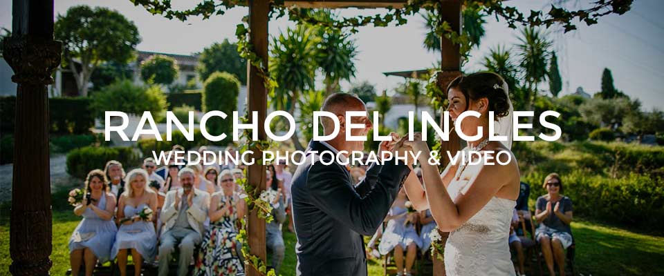 Rancho Del Ingles Wedding Photography & Video